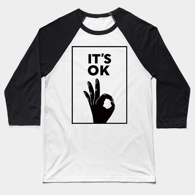 it is OK! Baseball T-Shirt by MoathZone